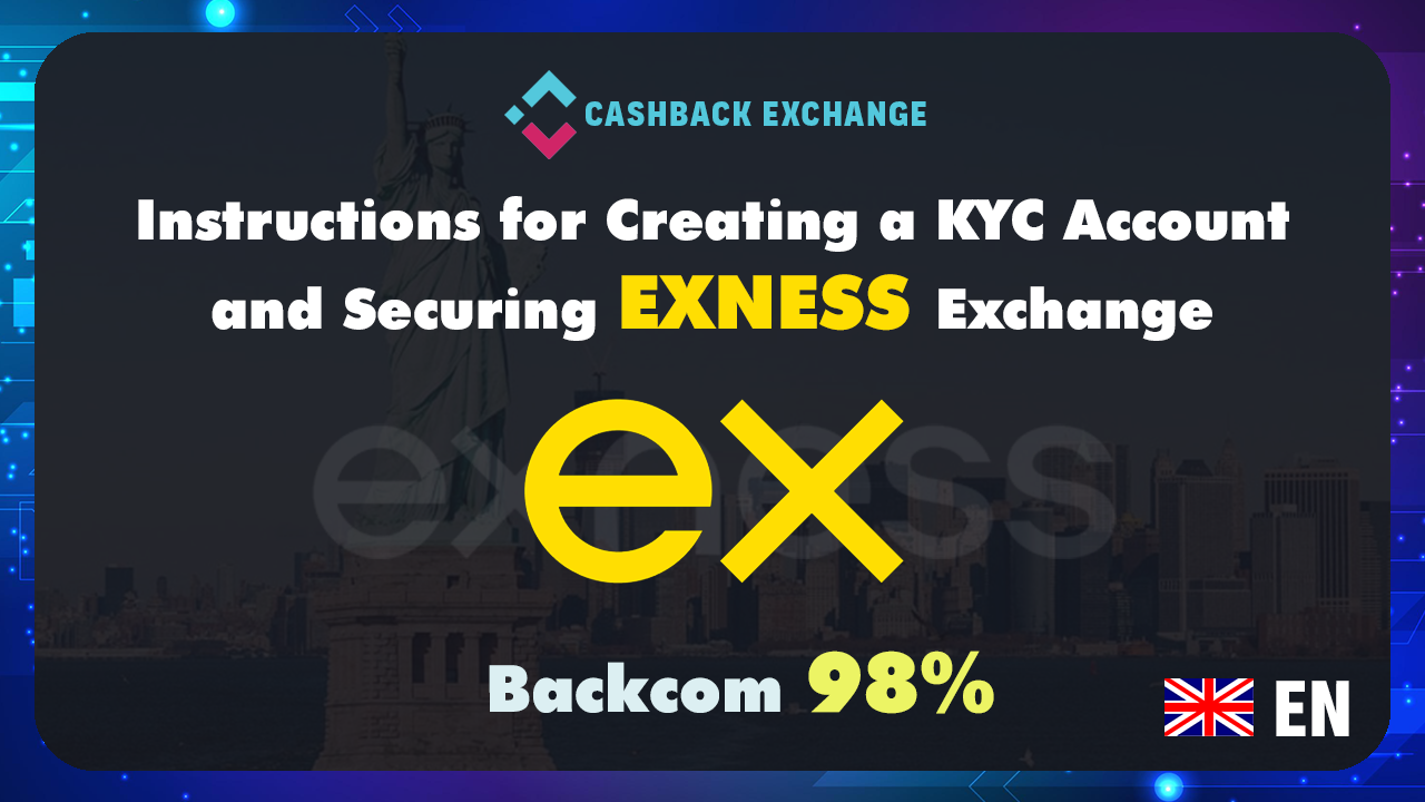 Instructions for Trading From A-Z On Exness Exchange ( Backcom 98%)